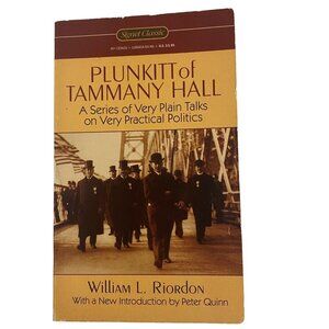 Pl Plunkitt of‎ Tammany Hall by William L Riordon